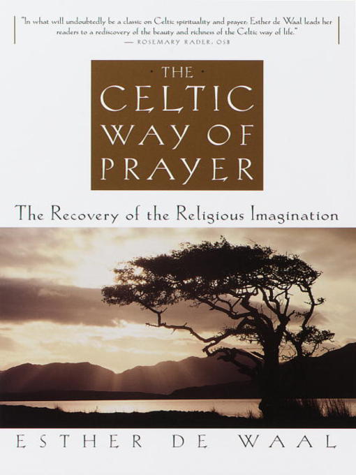 Title details for The Celtic Way of Prayer by Esther De Waal - Wait list